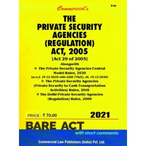 Commercial Law Publisher's Private Security Agencies (Regulation) Act, 2005 with Rules, 2006 and Delhi Rules, 2009 Bare Act